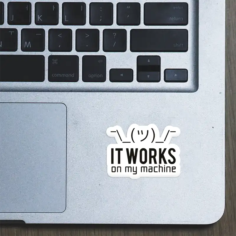 It Works on My Machine – Laptop Sticker